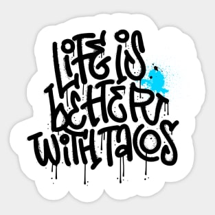 Life Is Better With Tacos Tee! Sticker